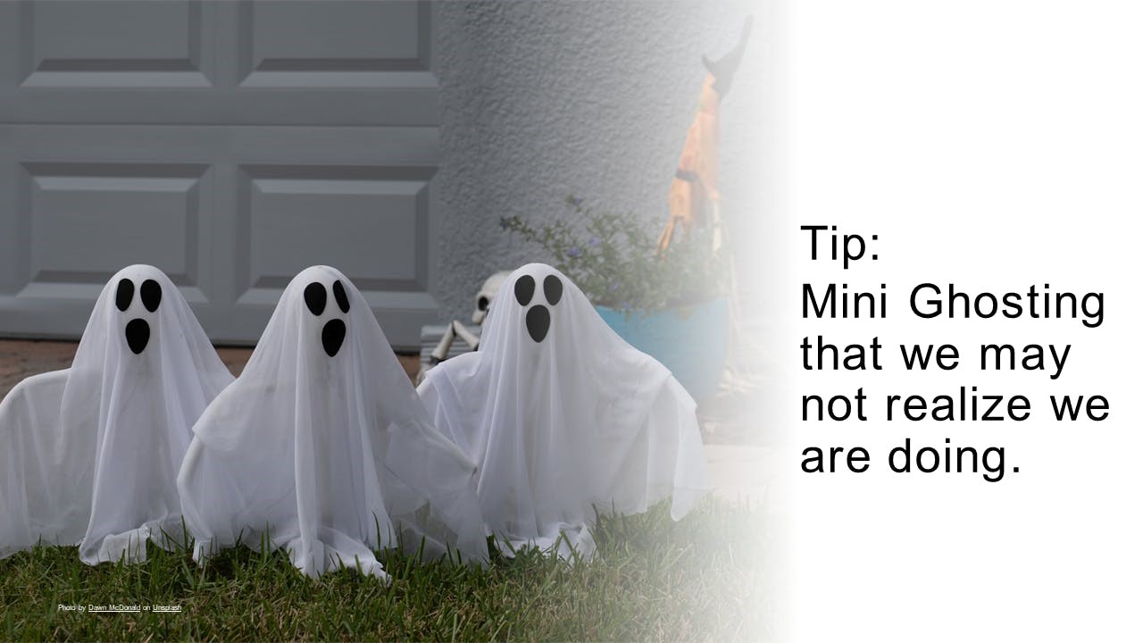 Tip-Mini-Ghosting-that-we-may-not-realize-we-are-doing.jpg